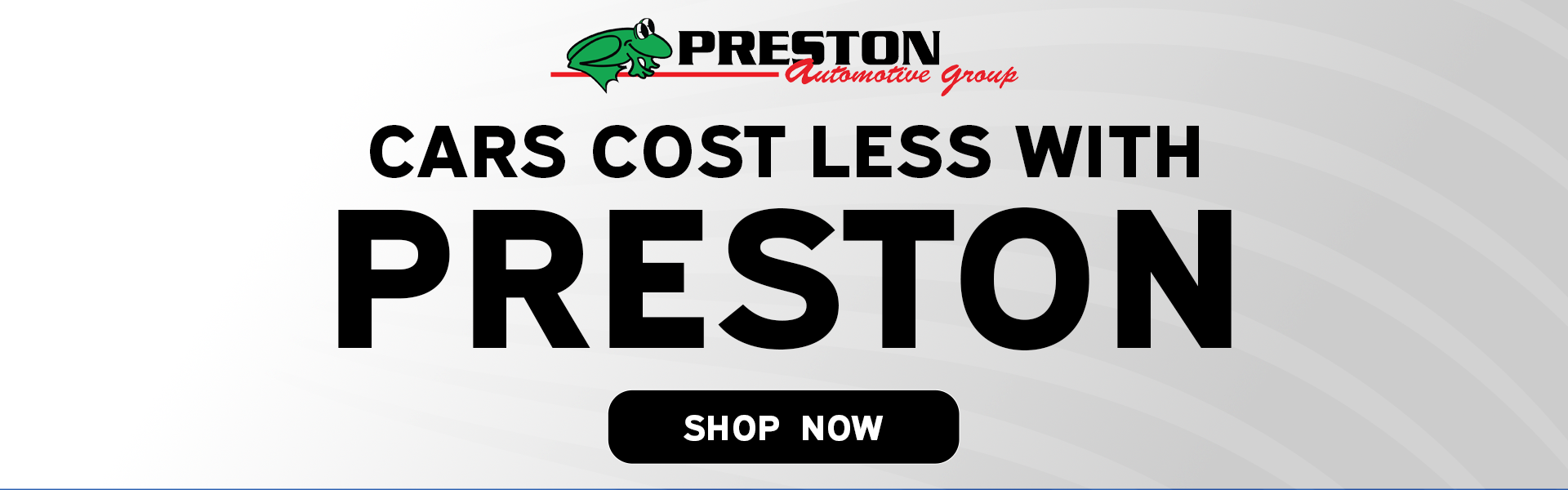 CARS COST LESS WITH PRESTON