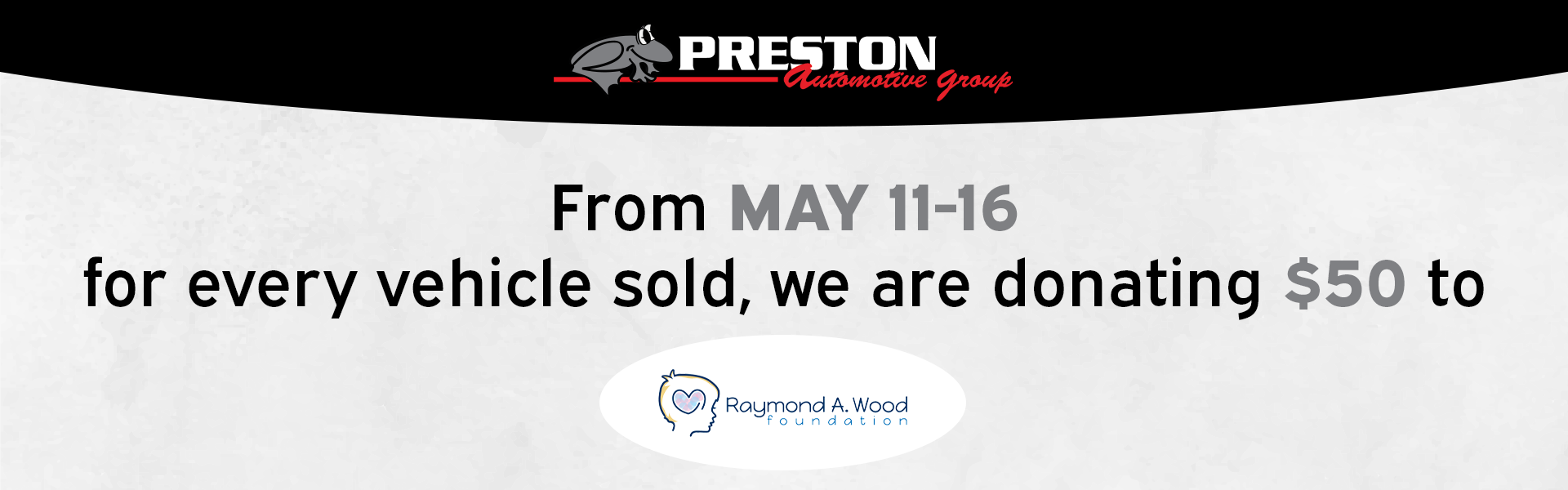 $50 to the Raymond A. Wood Foundation for every vehicle sold