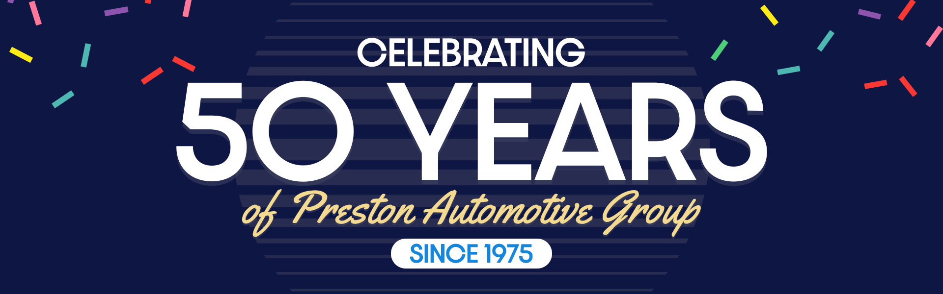 Celebrating 50 Years of Preston Automotive Group!